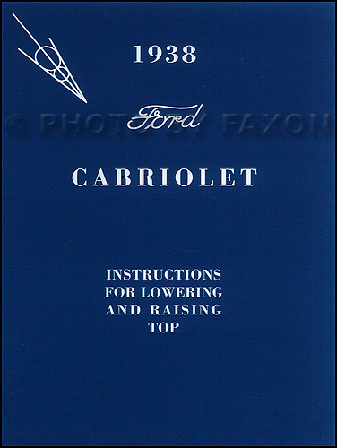 1938 Ford Cabriolet Convertible Top Owner's Manual Reprint with Envelope 1938 Ford Cabriolet Convertible Top Owner's Manual Reprint with Envelope