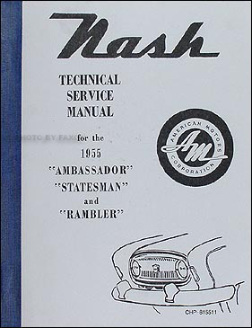 1955 Nash Shop Manual Reprint 55 Ambassador, Statesman, Rambler