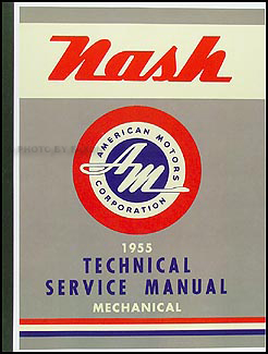 1955 Nash Shop Manual Reprint Statesman, Ambassador, & Rambler 
