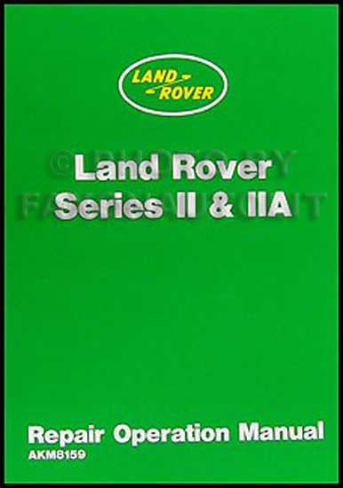 1959-1970 Land Rover Series II and IIA Repair Manual Reprint