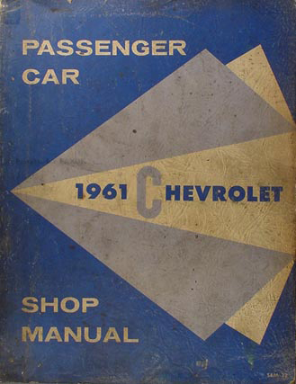 1961 Chevrolet Car Shop Manual OriginalAll Models