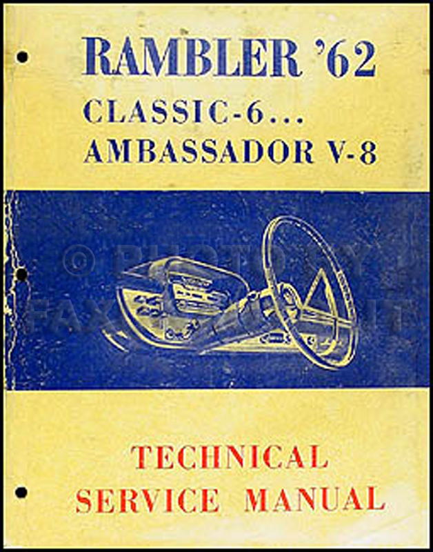 1962 Rambler Classic & Ambassador Shop Manual Original 