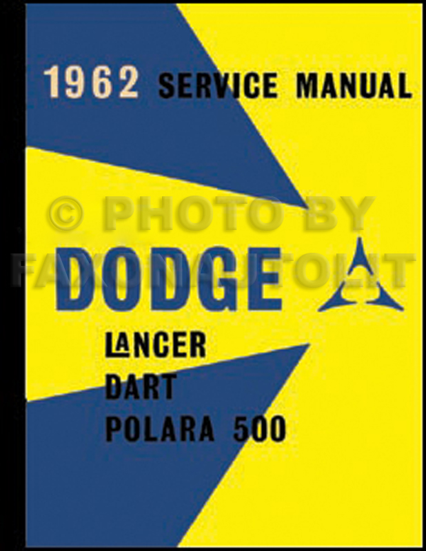1962 Dodge Car Shop Manual Reprint -- Lancer, Dart, Polara