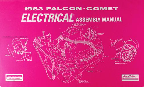 1963 Falcon Ranchero and Comet Electrical Assembly Manual Reprint