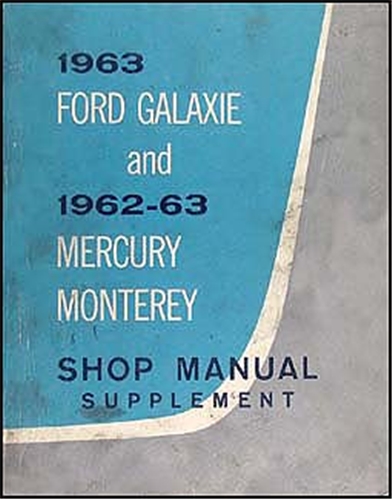 1963 Ford Galaxie 6263 Mercury Monterey Repair Shop Manual Original 
