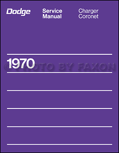 1970 Dodge Charger and Coronet Service Manual Reprint