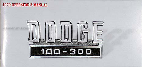 1970 Dodge Truck Owner's Manual Reprint Pickup, 4x4, Van