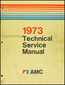 1973 AMC Repair Shop Manual Original AMX Javelin Ambassador Hornet Matador Gremlin 