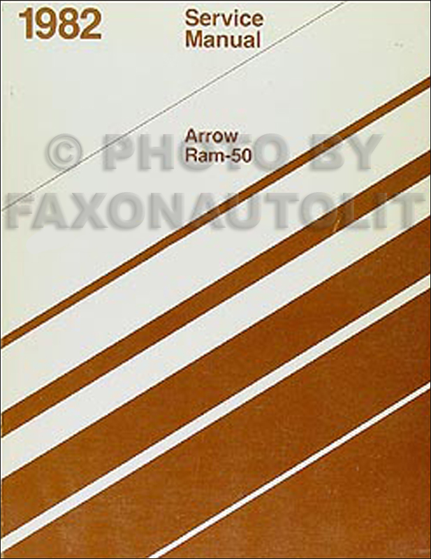 1982 Dodge Ram 50 & Plymouth Arrow Truck Shop Manual Original 