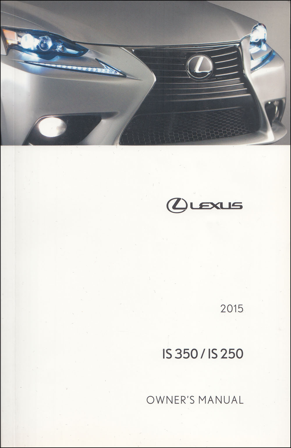 2015 Lexus IS 350 / IS 250 Sedan Owner