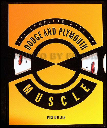The Complete Book of Dodge and Plymouth Muscle