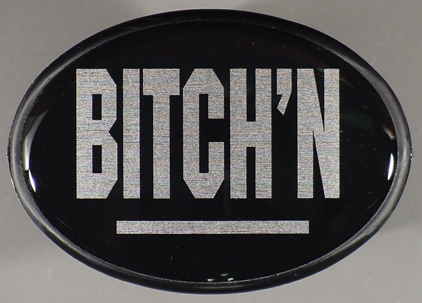 "Bitch'n" Trailer Hitch Cover