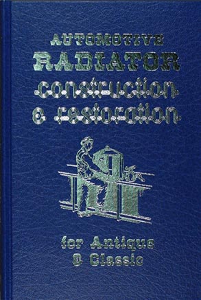 Copper Brass etc. Auto Radiator Restoration Manual for 1930 and older